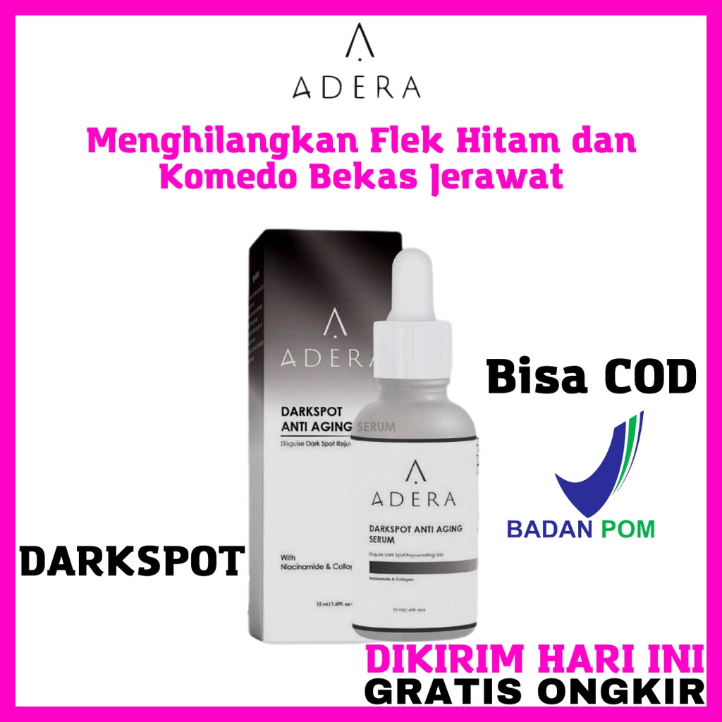 SERUM DARK SPOT SERUM DARKSPOT ADERA FACE PEMBERSIH DAN PENGHILANG JERAWAT FLEK HITAM KOMEDO DI KULI