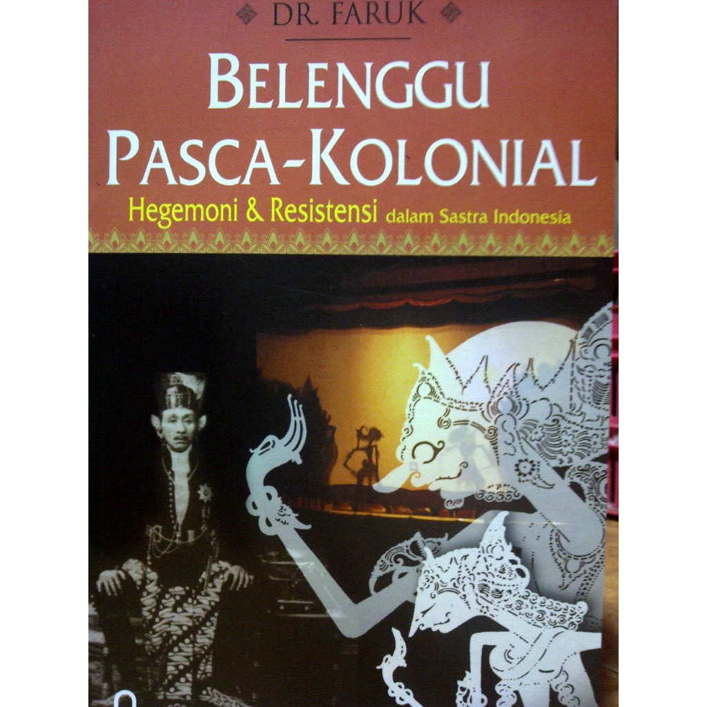 Buku Belenggu Pasca Kolonial Oleh Faruk