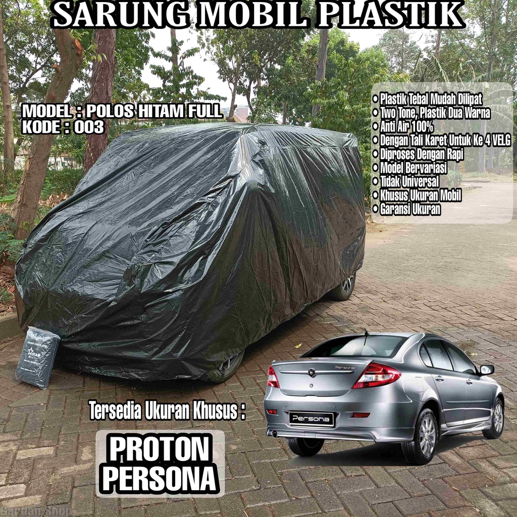 Sarung Mobil Plastik PROTON PERSONA Hitam Polos Full Anti Air Full Black Waterproof