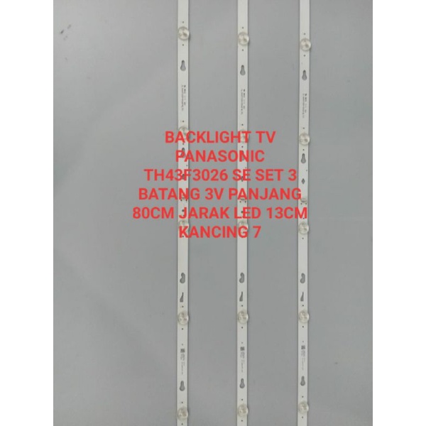 BACKLIGHT TV PANASONIC TH43F3026 SESET 3BTG PJG 80CM JRK LED 13CM KANCING 7