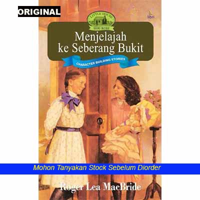 MENJELAJAH KE SEBERANG BUKIT - Little House - Seri Rose - Cetakan Terbaru - Novel Keluarga Klasik Te