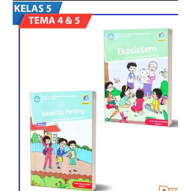 Buku tematik dikbud k13 kelas 5 tema 4 dan 5 semester 1 revisi 2018