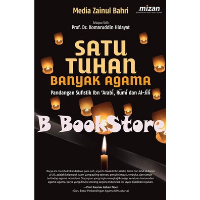 Satu Tuhan Banyak Agama Pandangan Sufistik Ibn Arabi Rumi & Al Jili By Media Zainul Bahri