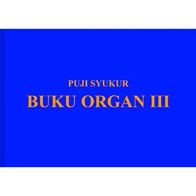 Puji Syukur 3 - Buku Iringan Organ - Komisi Liturgi Kwi