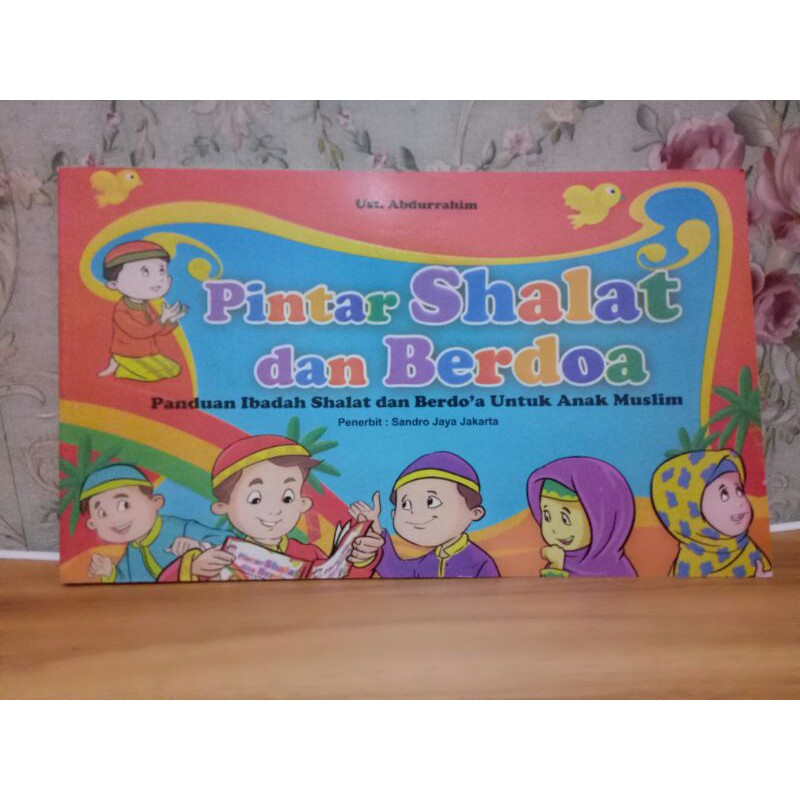 Buku pintar shalat dan berdoa / buku belajar sholat dan kumpulan doa sehari hari