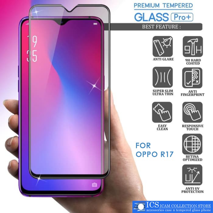 Oppo R17 TEMPERED GLASS 5D/9D/11D/29D (All Model Sama) FULL SCREEN