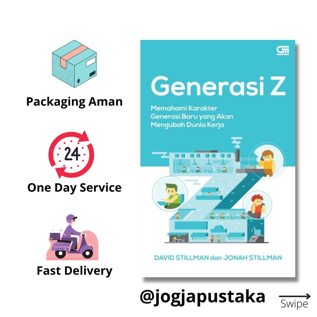 Generasi Z - Memahami Karakter Generasi Baru yang Akan Mengubah Dunia Kerja - David Stillman & Jonah