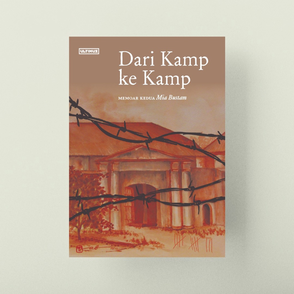 DARI KAMP KE KAMP; Memoar Kedua MIA BUSTAM ULTIMUS