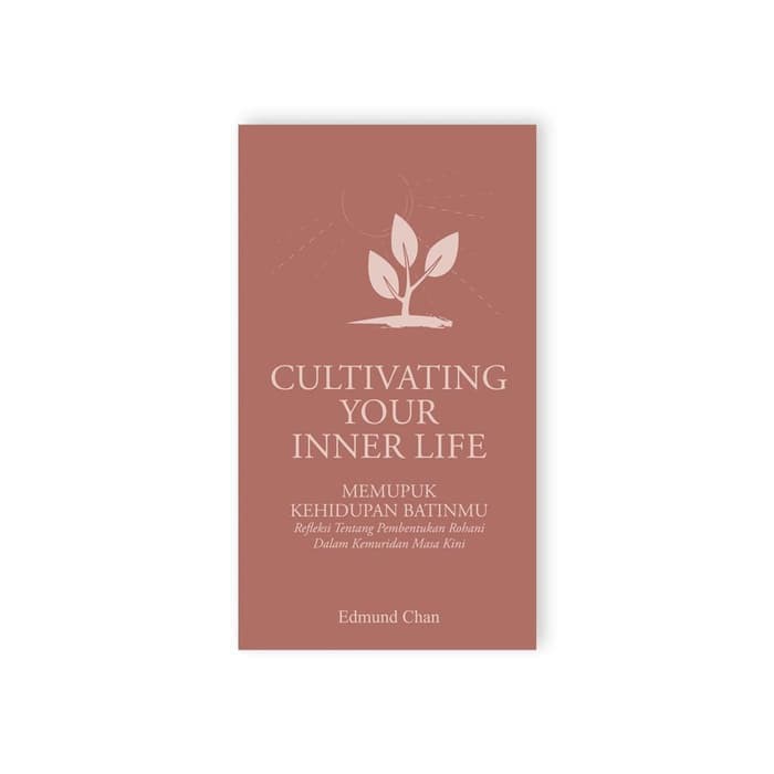Buku Rohani Cultivating Your Inner Life (Edmund Chan)