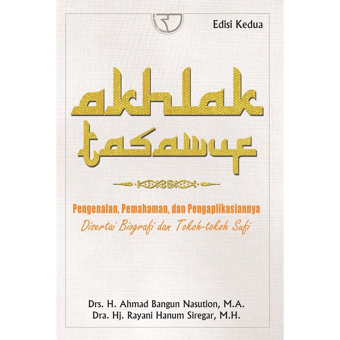 Akhlak Tasawuf – Ahmad Bangun Nasution Rajawali