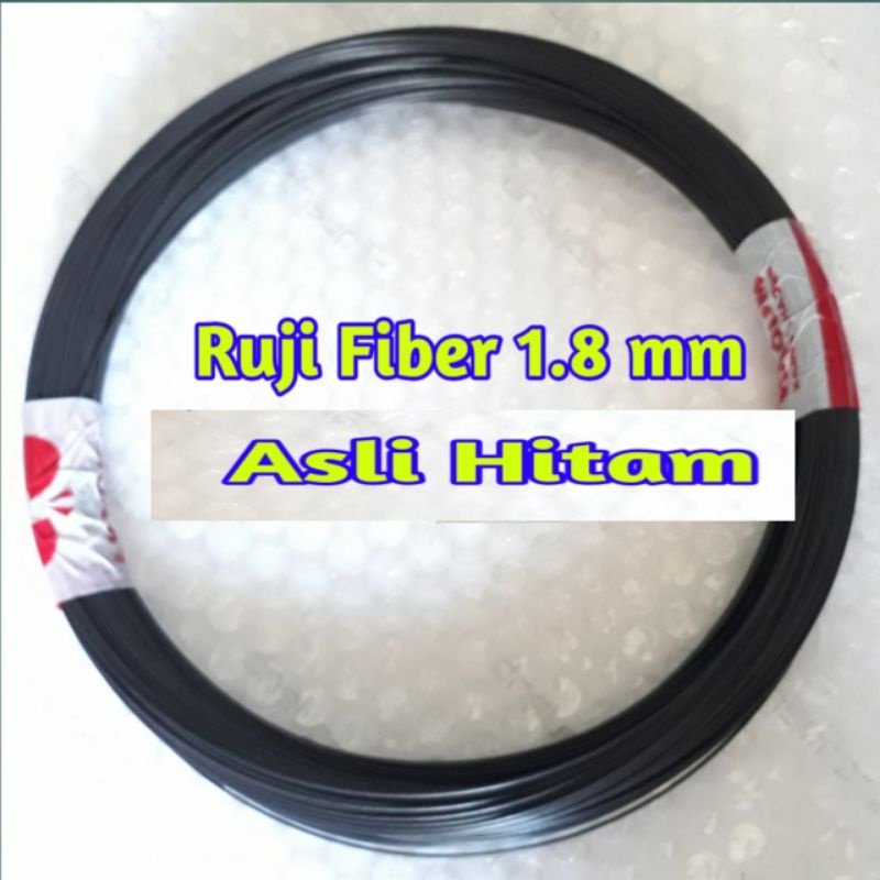 RUJI FIBER 1.8MM ASLI BUKAN KULITAN