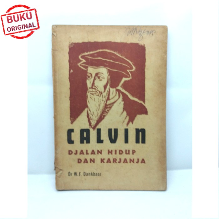 BUKU Calvin Djalan Hidup Dan Karjanja Dr. W. F. Dankbaar