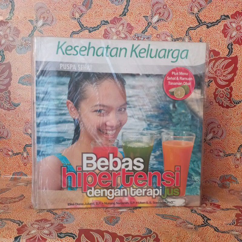 Buku Kesehatan - Bebas Hipertensi dengan Terapi Jus (Plus Menu Sehat & Ramuan Tanaman Obat)