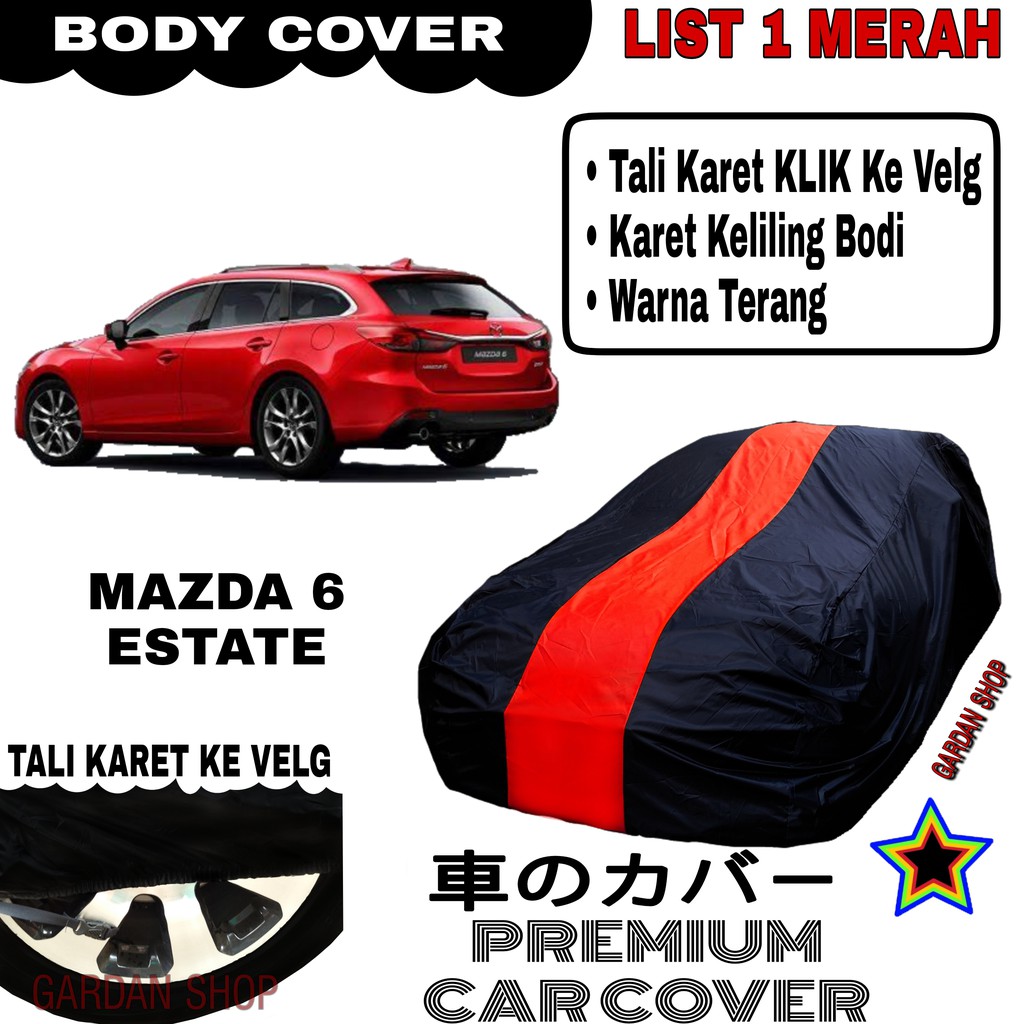 Body Cover MAZDA 6 ESTATE List Single MERAH Sarung Mobil Penutup Mazda 6 PREMIUM