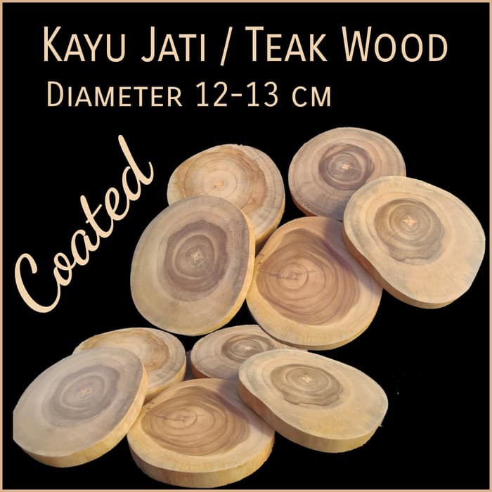 Kayu jati Teak wood slice diameter 12-13 cm tatakan kayu jati coaster