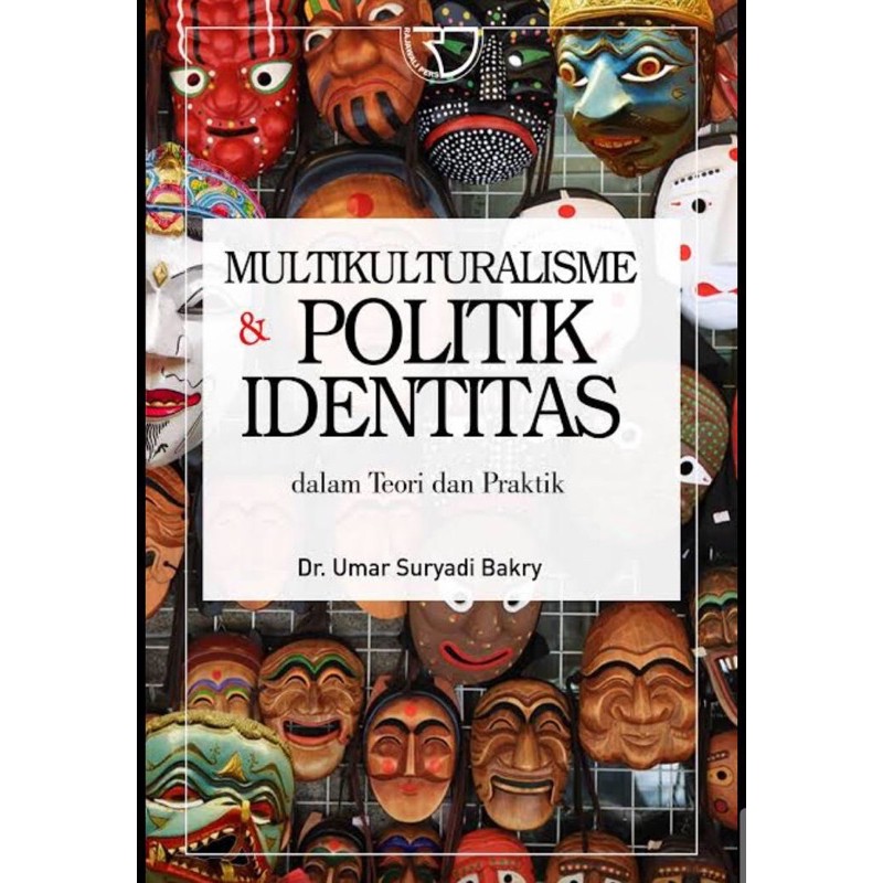 book : Multikulturalisme & Politik Identitas dalam teori dan praktik