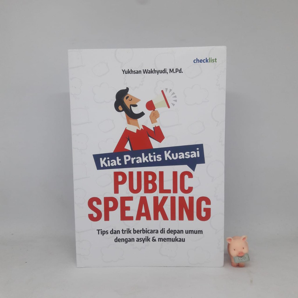 KIAT PRAKTIS KUASAI PUBLIC SPEAKING - YUKHSAN WAKHYUDI