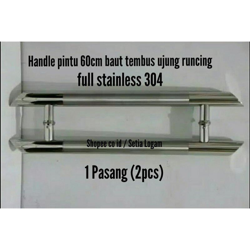 Handle pintu 60cm baut tembus ujung runcing full stainless 304