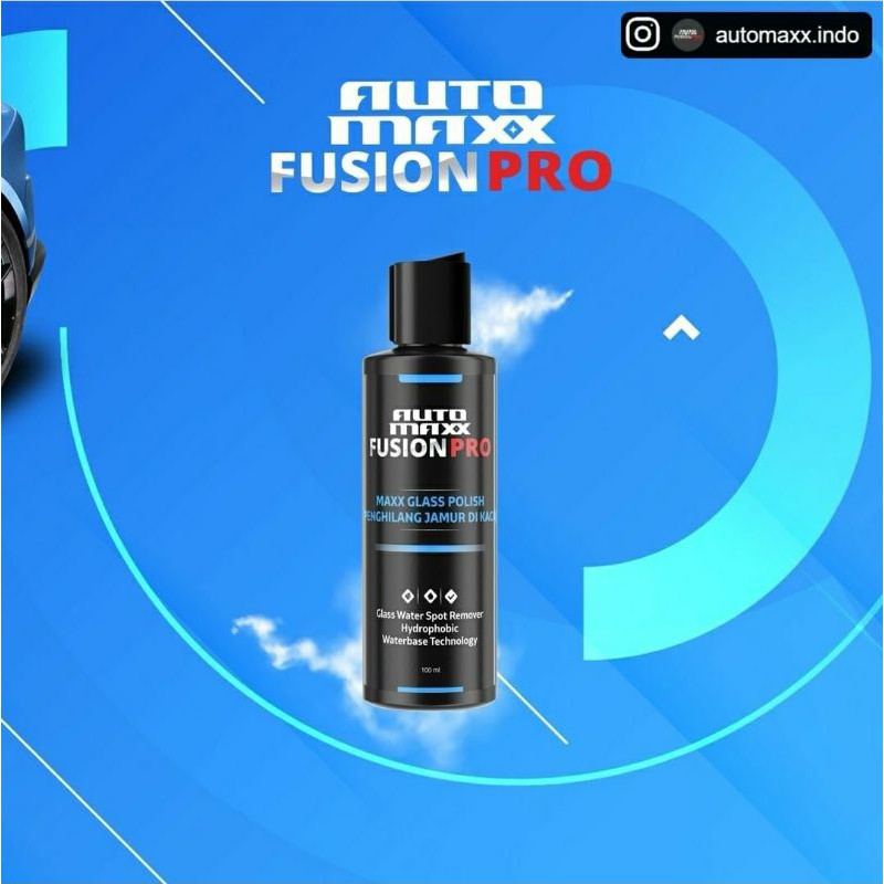 AUTO MAXX FUSHION PRO MAXX GLASS POLISH PENGHILANG JAMUR KACA MOBIL CAR CARE CAR DETAILING MOBIL