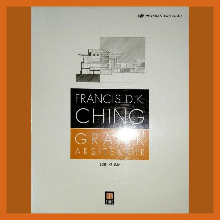GRAFIK ARSITEKTUR EDISI KELIMA BY. FRANCIS D.K CHING