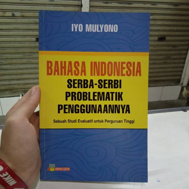 

Buku bahasa Indonesia serba serbi problematik penggunaanya