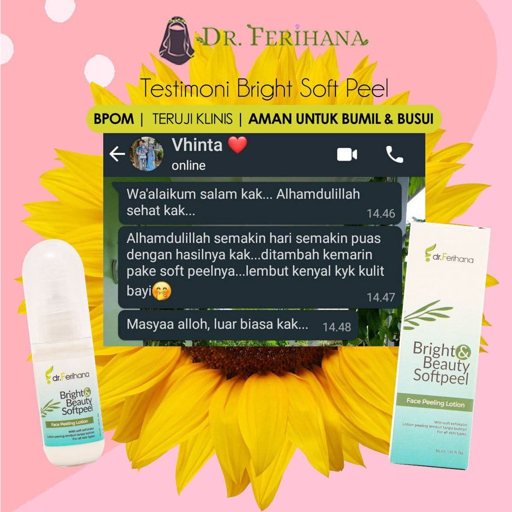 Bright and Beauty Softpeel DR. FERIHANA COSMETICS &amp; SKINCARE Merupakan Peeling Lotion Wajah untuk Membersihkan Sel Kulit Mati Komedo Kotoran dan Mencerahkan BPOM LPPOM HALAL MUI