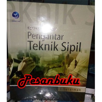 

Buku Konsep Dan Aplikasi Pengantar Teknik Sipil E.Sutarman
