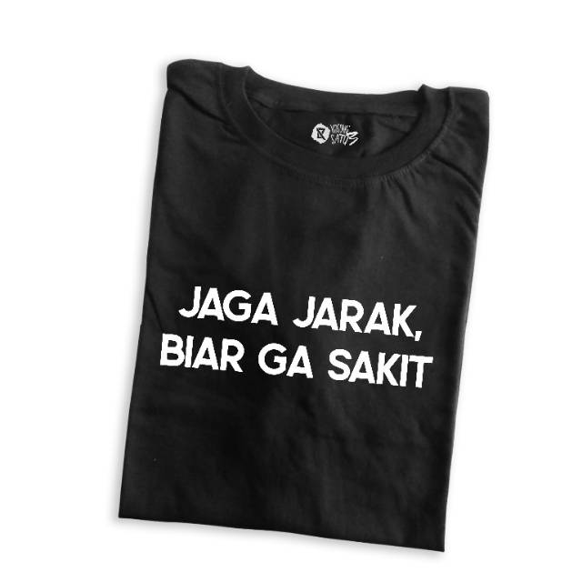 [KAOS GRAPHIC TEES] JAGA JARAK BIAR GA SAKIT, Best Seller Baju Distro - BLACK , Unisex, M – XL