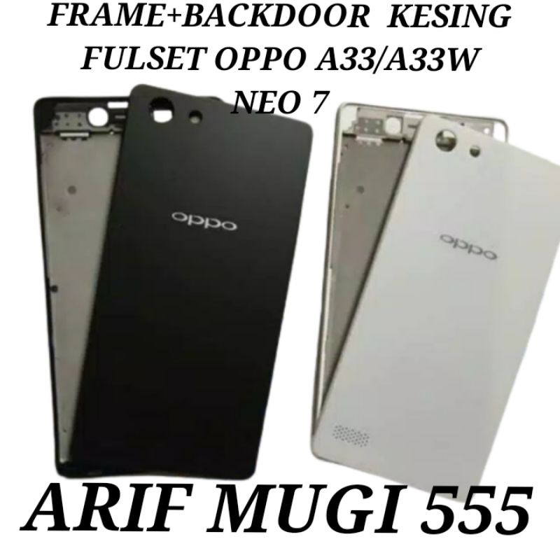 KESING CASING FULLSET FRAME+BACKDOOR TULANG TENGAH LCD OPPO A33/A33W NEO 7 ORIGINAL