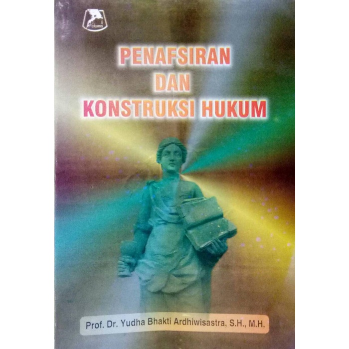 PENAFSIRAN DAN KONSTRUKSI HUKUM
