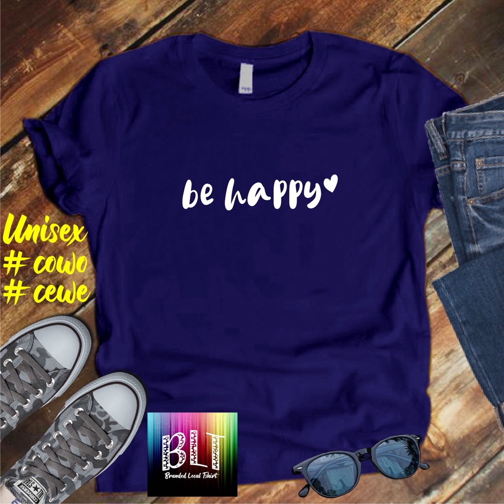 Cod Gratis Ongkir Kaos BE HAPPY/KAOS EKSPRESI distro KAOS BANDUNG MURAH KAOS DISTRO MURAH HIT MURAH NAMPOL GRATIS ONGKIR PROMO MURAH KAOS PAKAIAN PRIA TERLARIS/KAOS HITS/KAOS BANDUNG/KAOS MURAH/KAOS PAKAIAN PRIA PAKAIAN WANIT