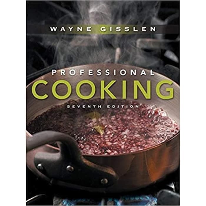 BUKU - Professional Cooking 7th Edition by Wayne Gisslen