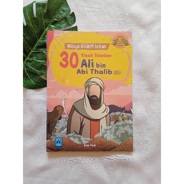 

MasyaAllah! Inilah 30 Kisah Teladan Ali bin Abi Thalib. buku edukasi anak muslim