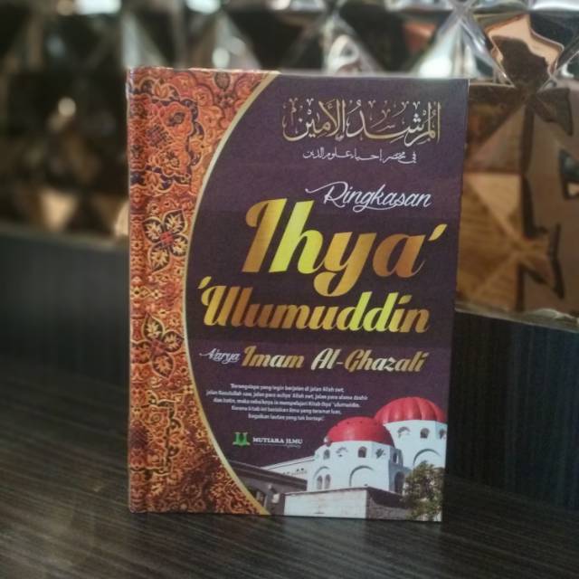 Ringkasan Kitab Ihya Ulumuddin ( Al Mursyidul Amin)