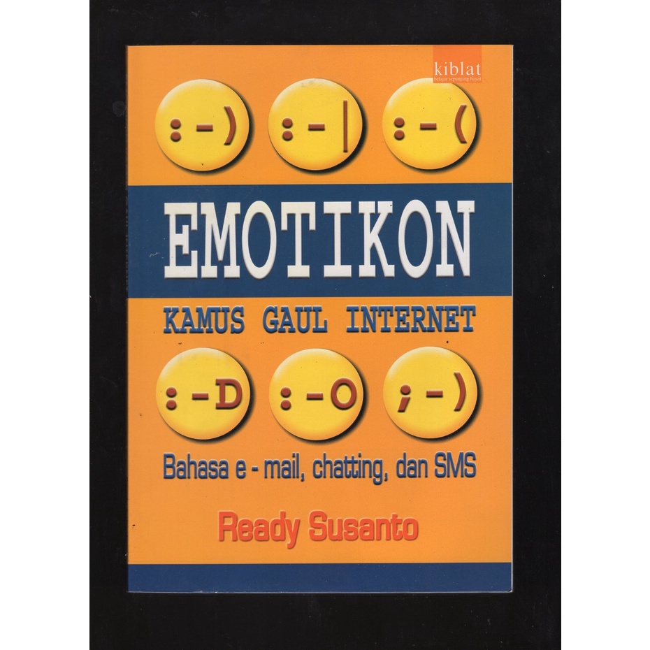 

BUKU EMOTIKON KAMUS GAUL INTERNET. READY SUSANTO