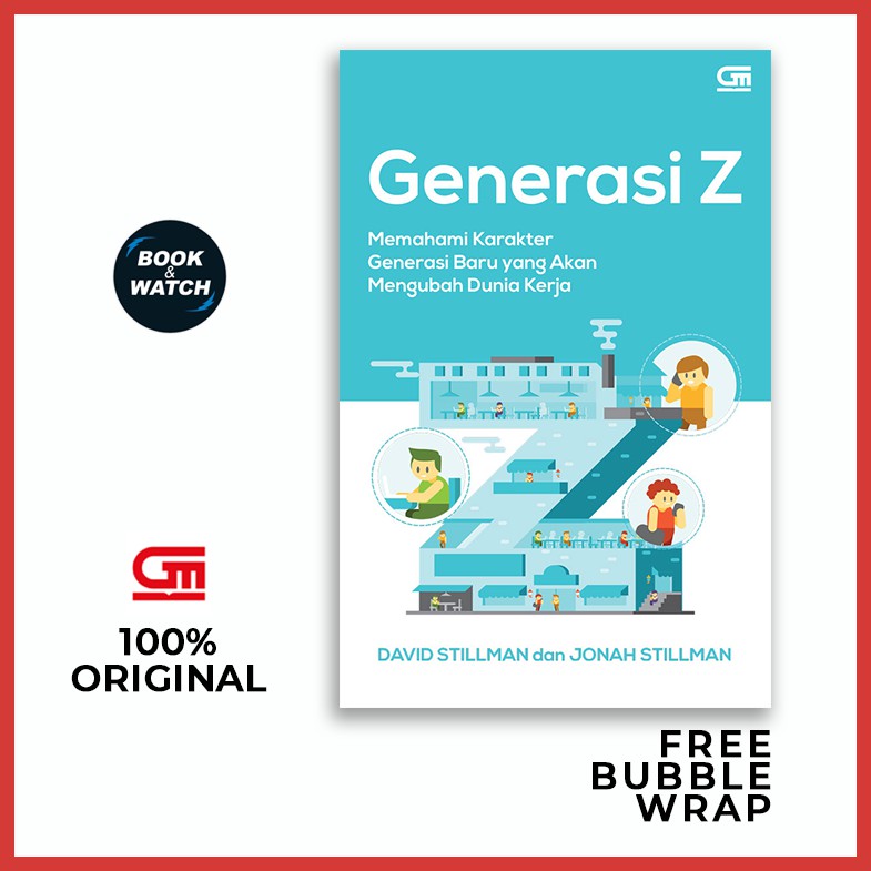 Generasi Z: Memahami Karakter Generasi Baru yang Akan Mengubah Dunia Kerja - Original GPU Gramedia