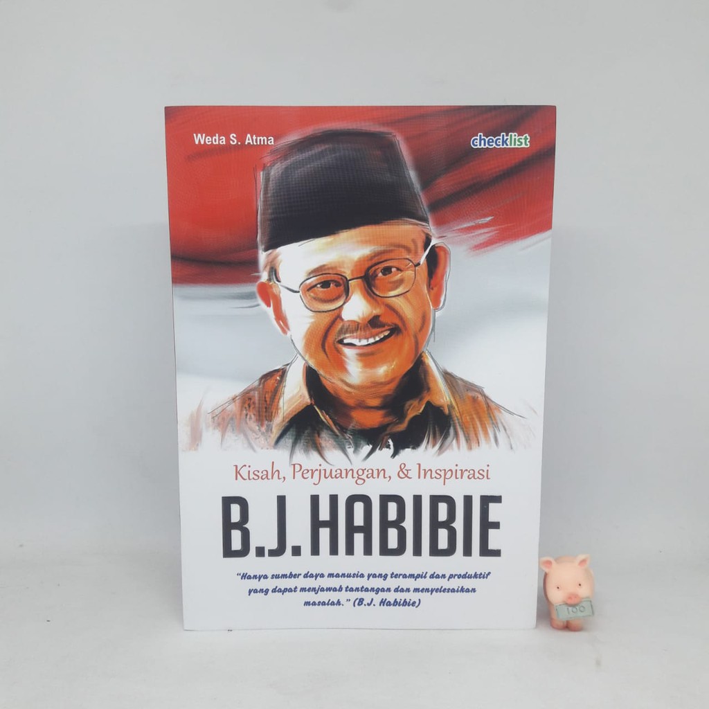 Kisah, Perjuangan, &amp; Inspirasi B.J. Habibie - Weda S. Atma