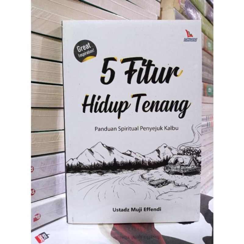 Buku 5 Fitur Hidup Tenang Panduan Spiritual Penyejuk Kalbu