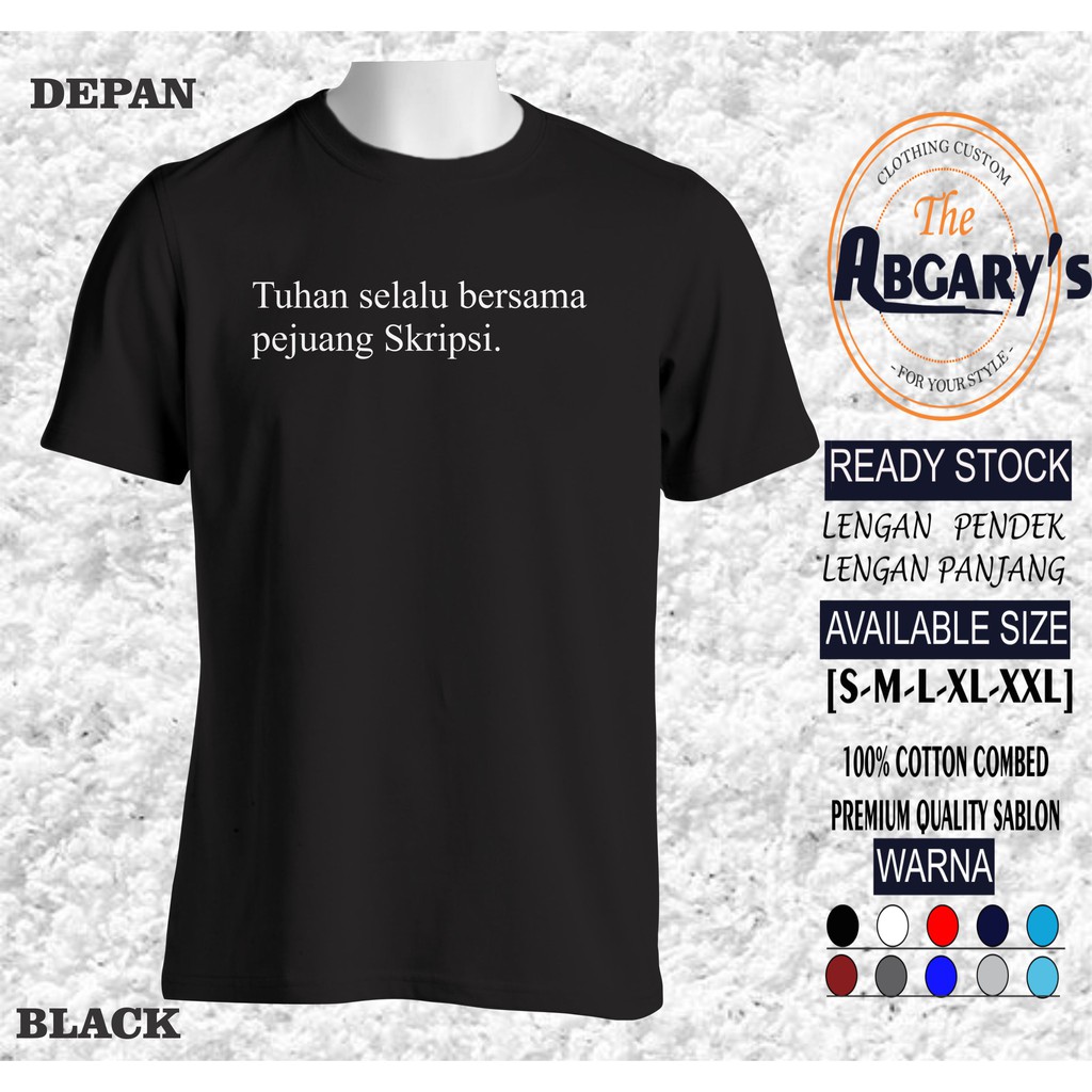 Kaos Skripsi Kaos Pejuang Skripsi Kaos Tuhan Bersama Pejuang