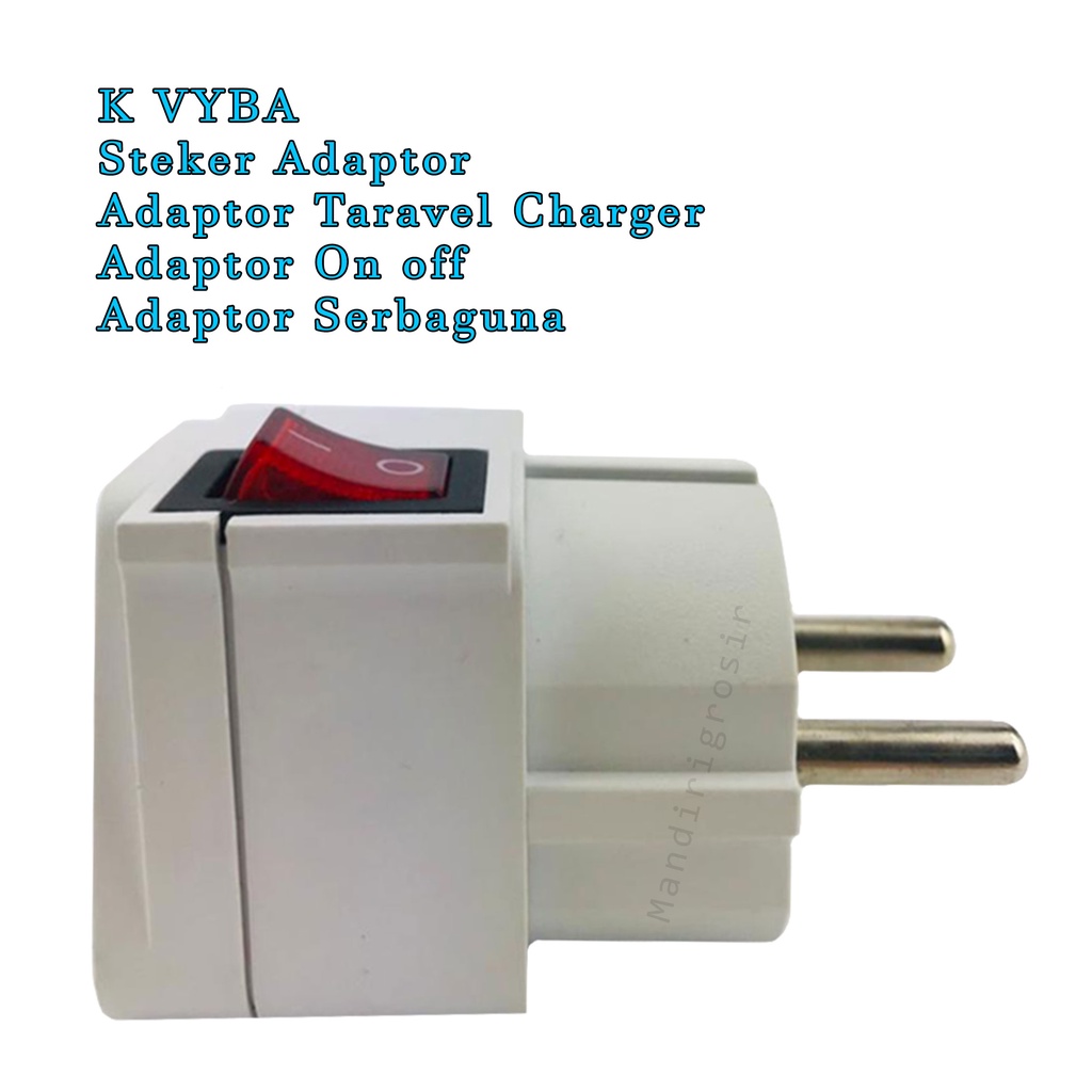 Steker Adapter * K VYBA * Adapter Taravel Charger *Adapter On off *Adapter Serbaguna