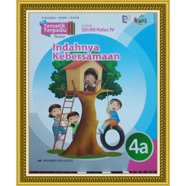 

Buku Tematik Terpadu SD kls 4.A..Indahnya kebersamaan