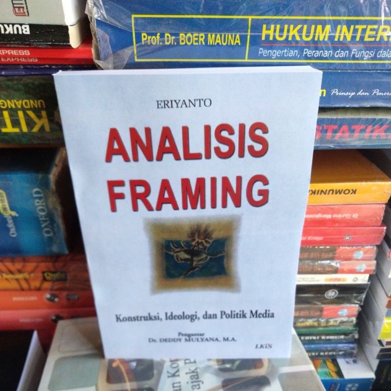 

Analisis Framing - Konstruksi, Ideologi,dan Politik Media