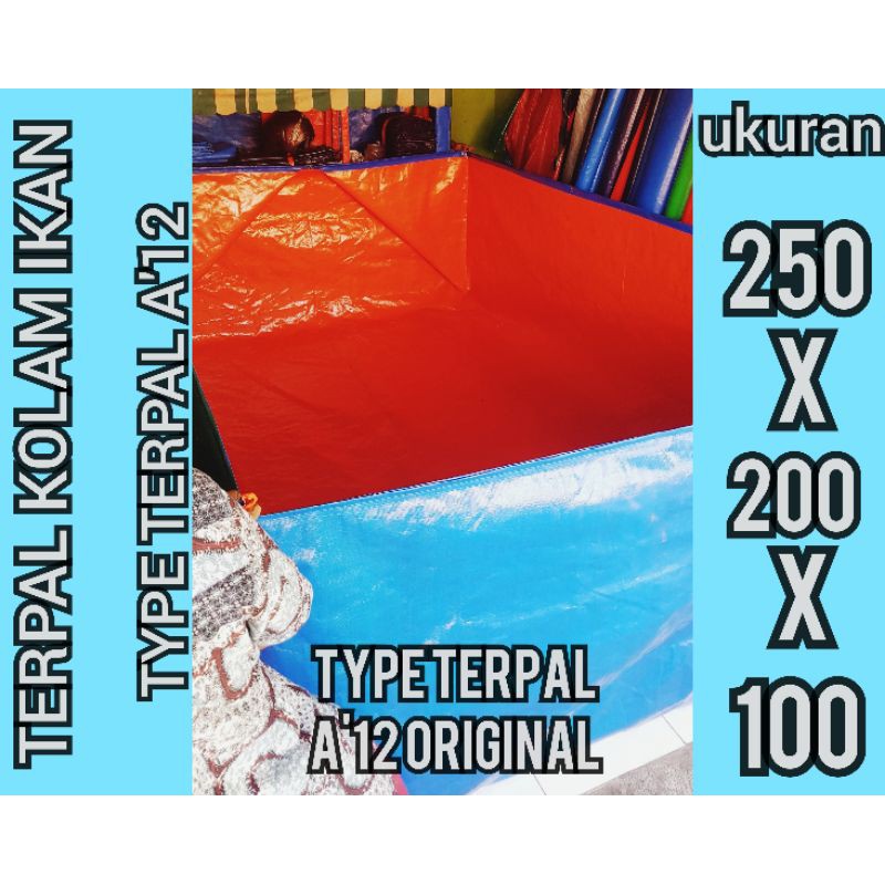 TERPAL KOLAM IKAN 250X200X100 TYPE A12 ORIGINAL