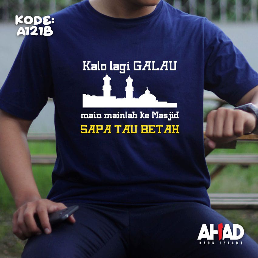 Kaos islami ahad- kalo lagi galau main mainlah ke masjid A121M