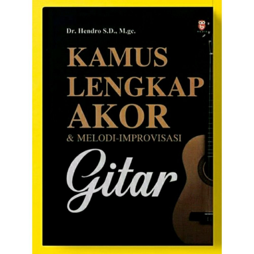Kamus Lengkap Akor & Melodi Improvisasi Gitar