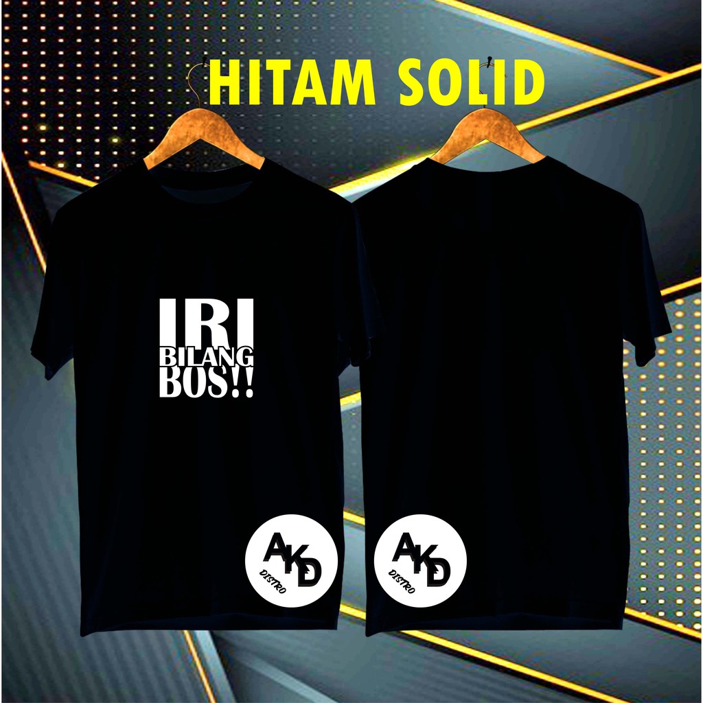 COD/KAOS IRI BILANG BOS kaos pria kaos murah wanita pria distro