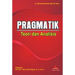 Jual Pragmatik Teori Dan Analisis Muhammad Rohmadi Penerbit Yuma ...