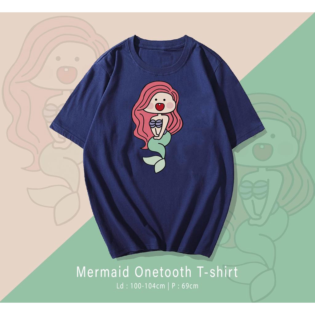 KAOS MERMAID ONE TOOTH / T SHIRT KARAKTER WANITA / KAOS OVER SIZE / KAOS UK M-XL / KAOS SANTAI / KAOS SANTAI