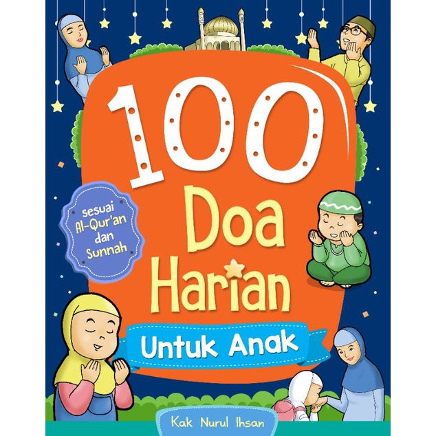 Buku Edukasi - Kumpulan 100 Doa Harian Anak Sesuai Al Qur'an dan Sunnah