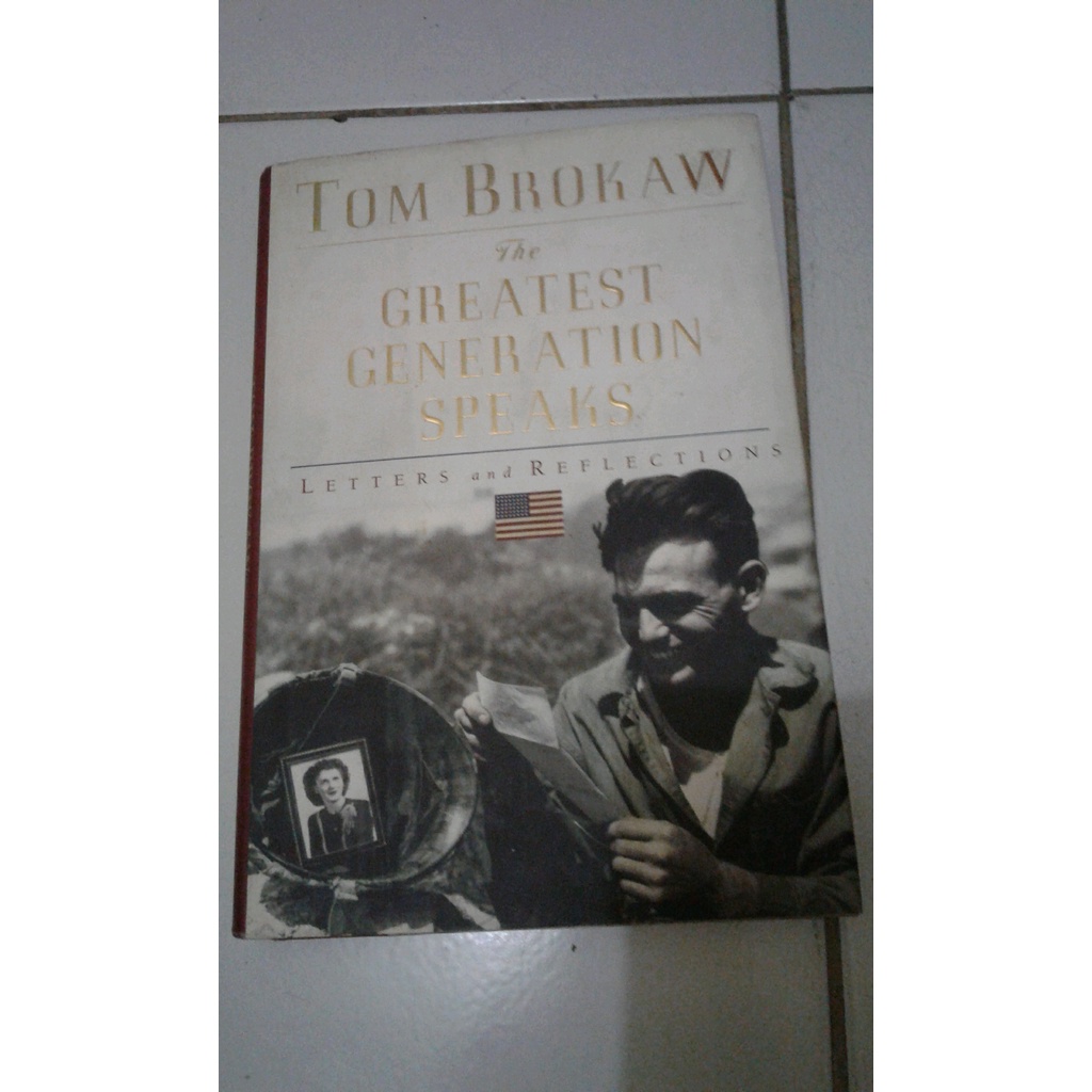 

ORIGINAL Novel The GREATEST GENERATION SPEAKS Letters and Reflections -Tom Brokaw